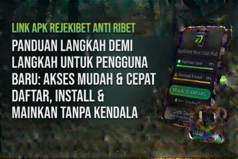 Link Apk Rejekibet Anti Ribet: Langkah Demi Langkah untuk Pengguna Baru