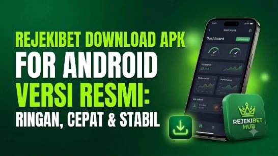 Rejekibet Download Apk For Android Versi Resmi: Ringan, Cepat, dan Stabil