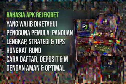 Rahasia Apk Rejekibet yang Wajib Diketahui Pengguna Pemula